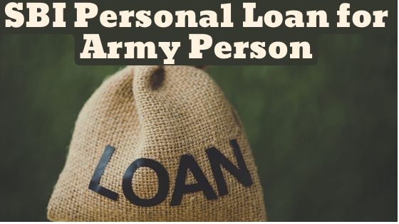 SBI Personal Loan for Army Person 1 SBI Personal Loan for Army Person