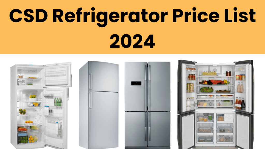 CSD Refrigerator Price List 2024